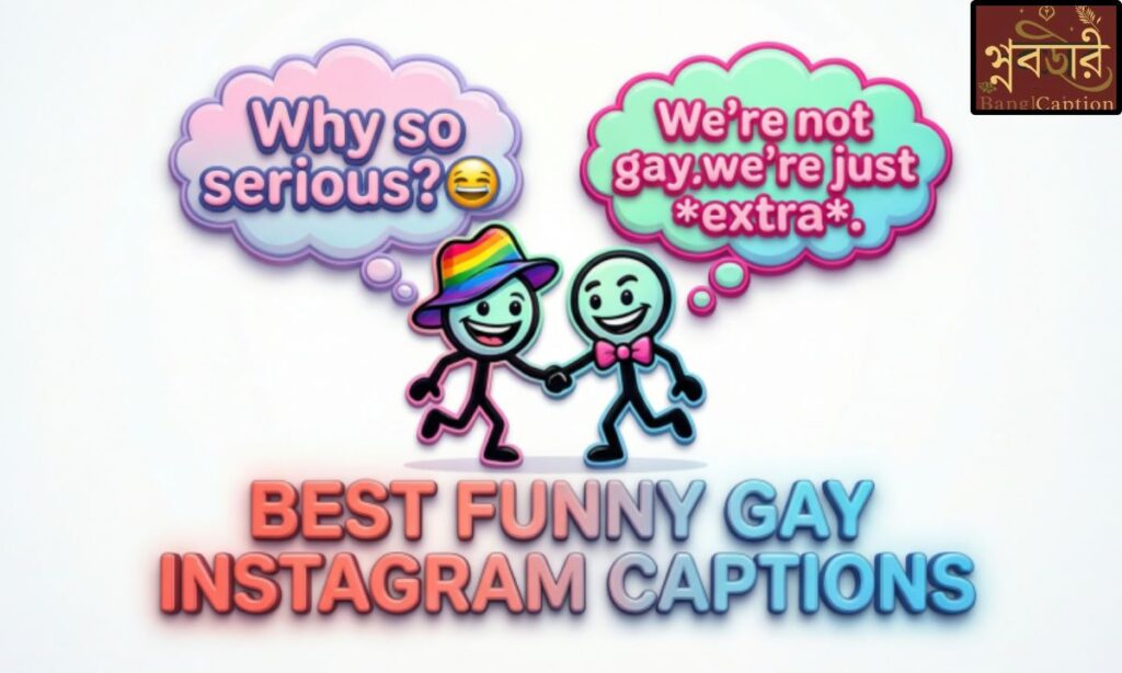 Best Funny Gay Instagram Captions