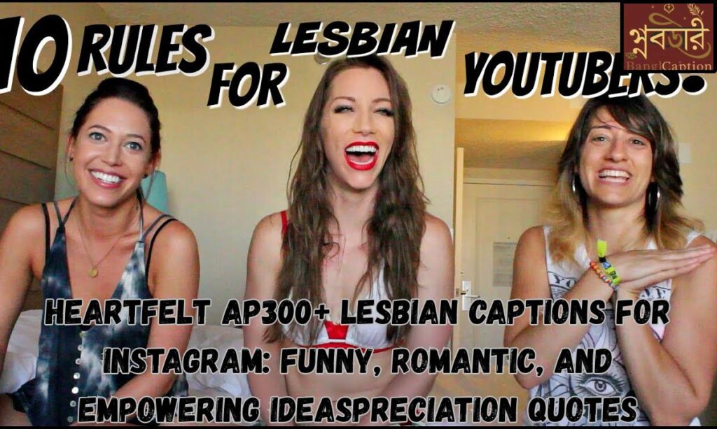 300+ Lesbian Captions for Instagram: Funny, Romantic, and Empowering Ideas