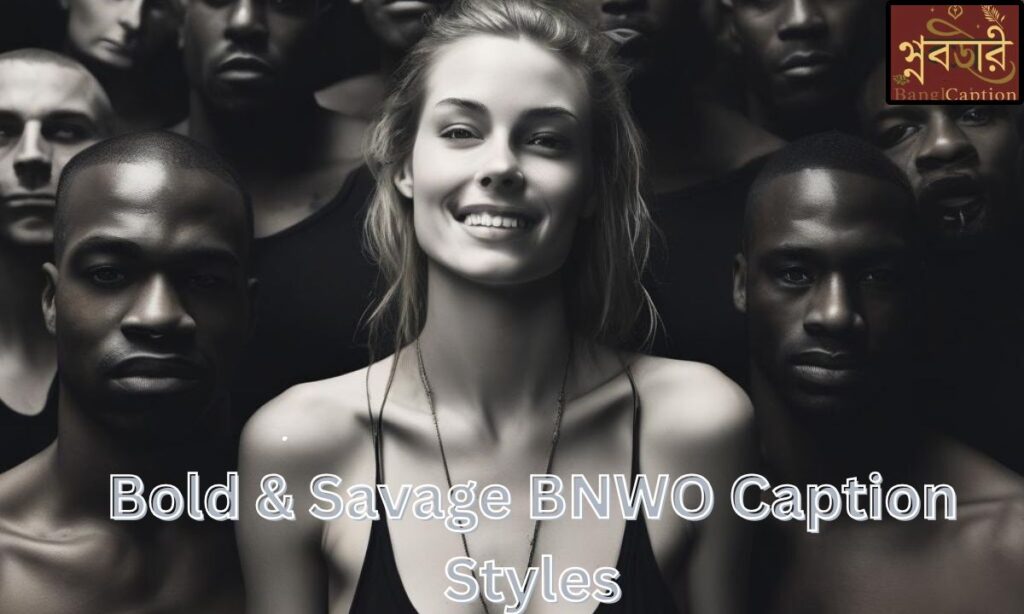 Bold & Savage BNWO Caption Styles