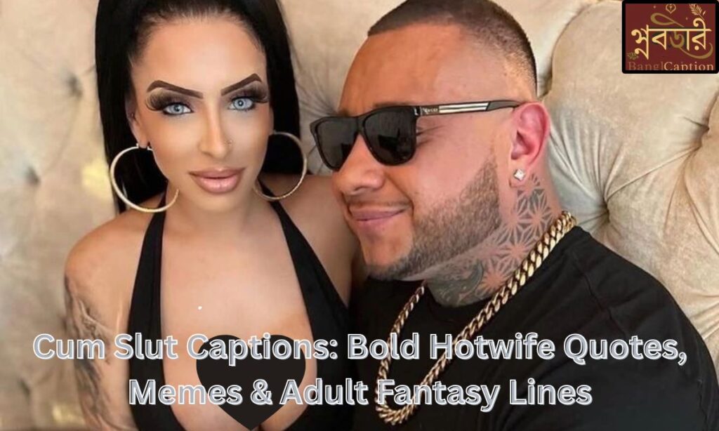 Cum Slut Captions: Bold Hotwife Quotes, Memes & Adult Fantasy Lines