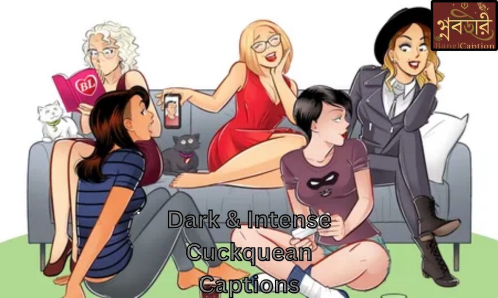 Dark & Intense Cuckquean Captions