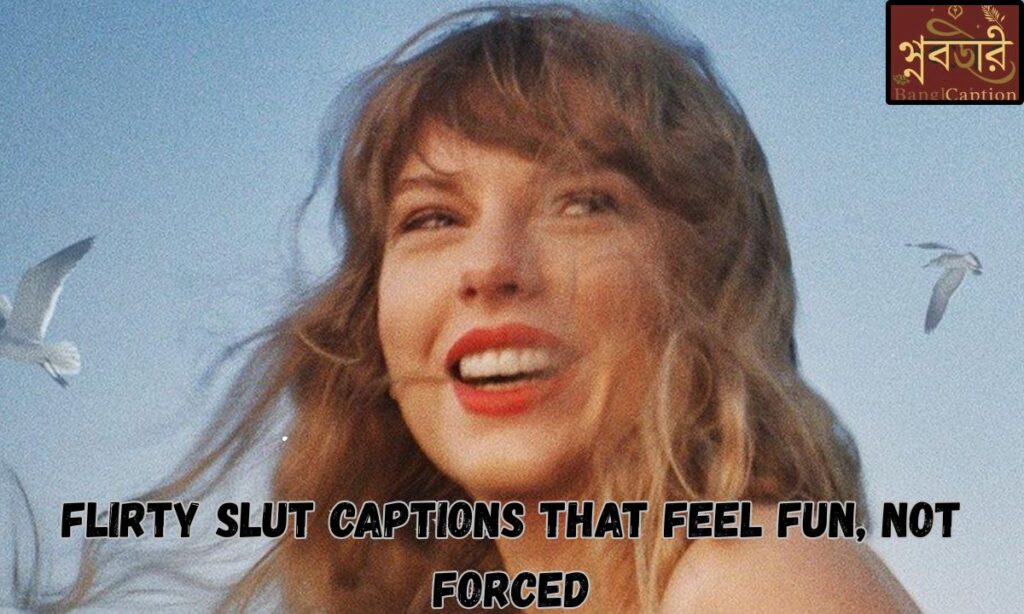 Flirty Slut Captions That Feel Fun, Not Forced