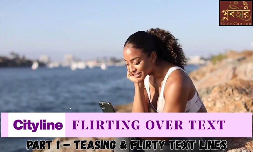 Part 1 – Teasing & Flirty Text Lines