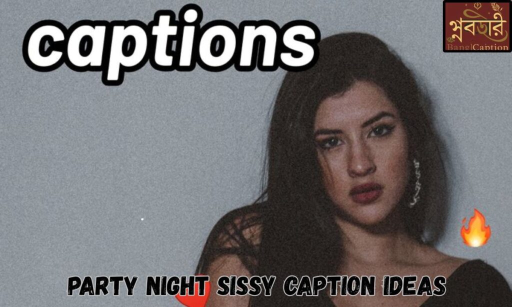 Party Night Sissy Caption Ideas