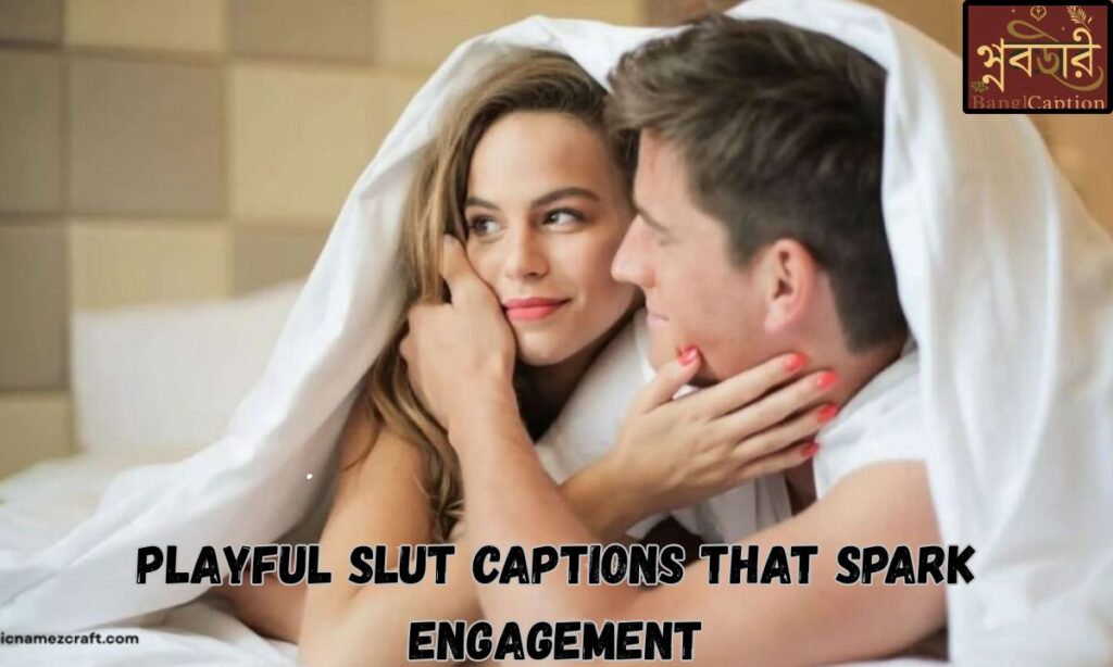 Playful Slut Captions That Spark Engagement