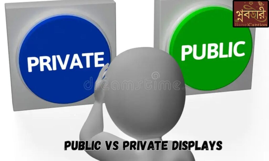 Public vs Private Displays