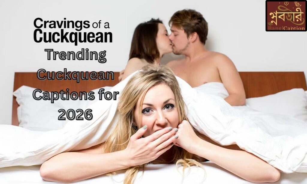 Trending Cuckquean Captions for 2026